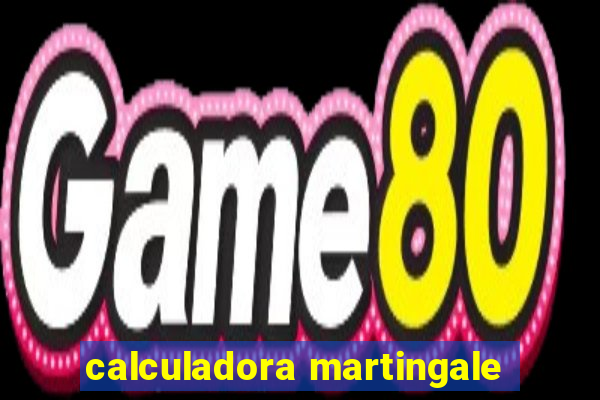 calculadora martingale